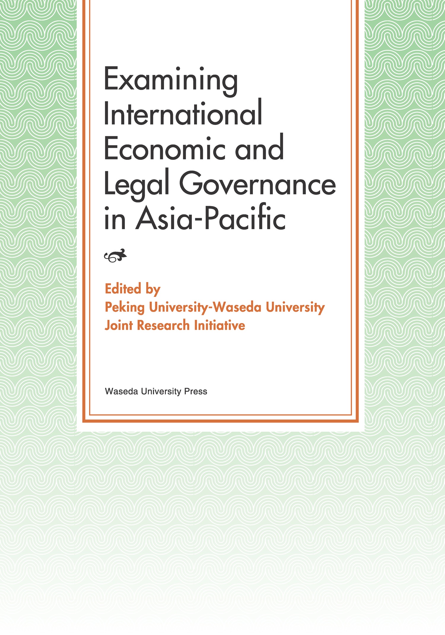 Examining International Economic and Legal Governance in Asia-Pacific