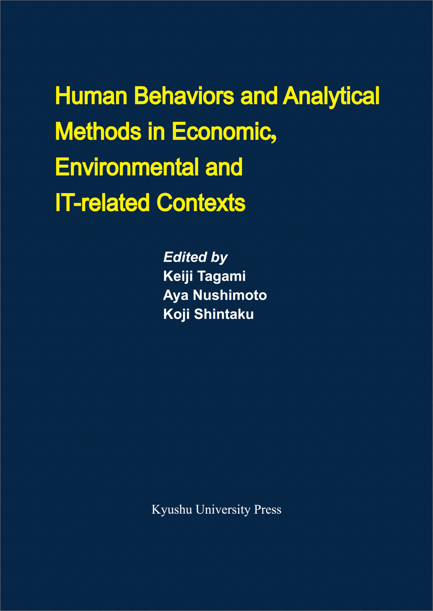 Human Behaviors and Analytical Methods in Economic, Environmental and IT-related Cont...